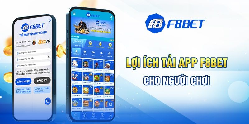 Lợi ích tải app F8BET ngay hôm nay để giải trí cá cược tuyệt vời